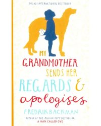 My Grandmother Sends Her Regards &amp; Apologises