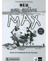 Der grüne Max Neu 1. Deutsch als Fremdsprache für die Primarstufe. Lehrerhandbuch