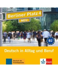 Berliner Platz 4 NEU. B2. Deutsch in Alltag und Beruf. 2 Audio-CDs zum Lehrbuch