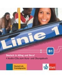 Linie 1 B1. Deutsch in Alltag und Beruf. 4 Audio-CDs zum Kurs- und Übungsbuch
