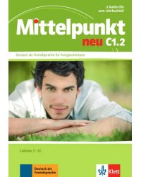 Mittelpunkt neu C1.2. 2 Audio-CDs zum Lehrbuch, Lektion 7-12