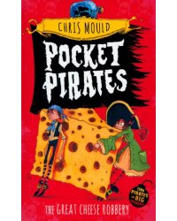 Pocket Pirates. The Great Cheese Robbery