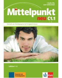 Mittelpunkt neu C1.1. 2 Audio-CDs zum Lehrbuch, Lektion 1-6