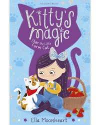 Kitty’s Magic. Star the Little Farm Cat