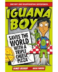 Iguana Boy Saves the World With a Triple Cheese Pizza