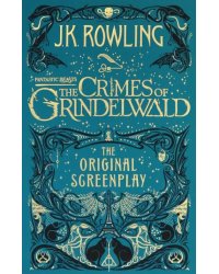 Fantastic Beasts. The Crimes of Grindelwald. The Original Screenplay