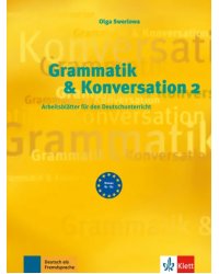 Grammatik &amp; Konversation 2. Arbeitsblätter für den Deutschunterricht