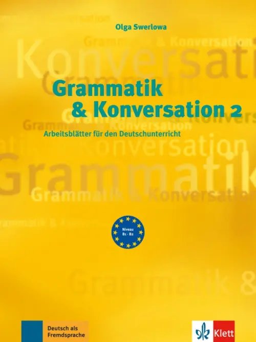 Grammatik &amp; Konversation 2. Arbeitsblätter für den Deutschunterricht