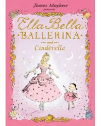 Ella Bella Ballerina and Cinderella