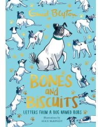 Bones and Biscuits. Letters from a Dog Named Bobs