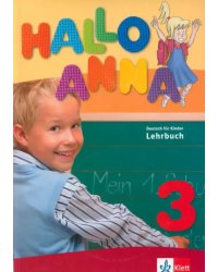 Hallo Anna 3. Deutsch für Kinder. Kursbuch mit 2 Audio-CDs