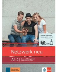 Netzwerk neu A1.2. Deutsch als Fremdsprache. Kurs- und Übungsbuch mit Audios und Videos online