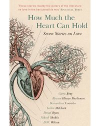 How Much the Heart Can Hold. Seven Stories on Love