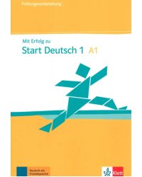 Mit Erfolg zu Start Deutsch 1. Prüfungsvorbereitung. Übungs- und Testbuch + Audio-CD