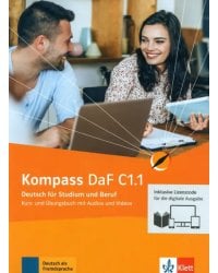 Kompass DaF C1.1. Deutsch für Studium und Beruf. Kurs- und Übungsbuch mit Audios-Videos. Teil 1