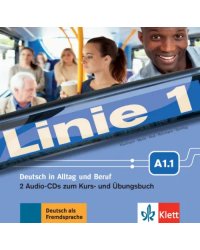 Linie 1 A1.1. Deutsch in Alltag und Beruf. 2 Audio-CDs zum Kurs- und Übungsbuch