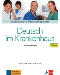 Deutsch im Krankenhaus Neu. Berufssprache für Ärzte und Pflegekräfte. Lehr- und Arbeitsbuch