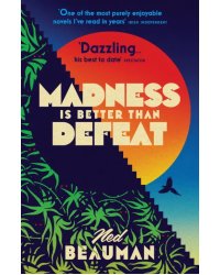 Madness is Better than Defeat