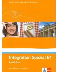 Aussichten. B1. Integration Spezial. Kursmaterial mit Audio-CD