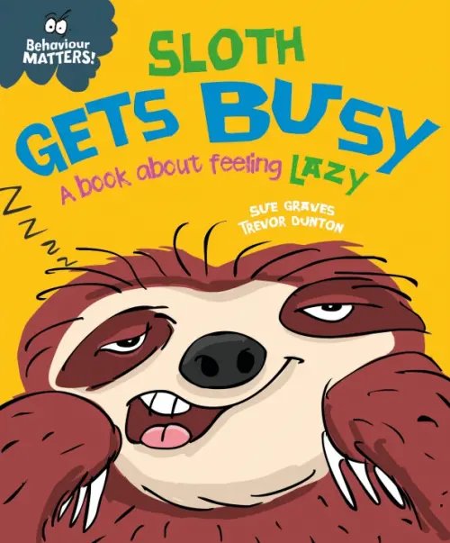 Sloth Gets Busy. A book about feeling lazy