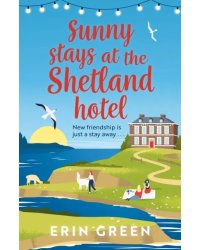 Sunny Stays at the Shetland Hotel