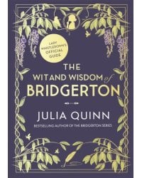 The Wit and Wisdom of Bridgerton. Lady Whistledown's Official Guide