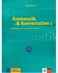 Grammatik &amp; Konversation 1. Arbeitsblätter für den Deutschunterricht