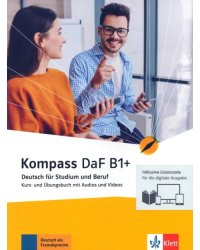Kompass DaF B1+. Deutsch für Studium und Beruf. Kurs- und Übungsbuch mit Audios-Videos online
