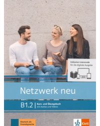 Netzwerk neu B1.2. Deutsch als Fremdsprache. Kurs- und Übungsbuch mit Audios/Videos online