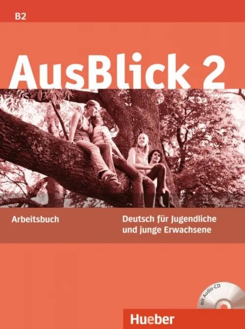 AusBlick 2. Arbeitsbuch mit Audio-CD. Deutsch für Jugendliche und junge Erwachsene