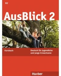 AusBlick 2. Kursbuch. Deutsch für Jugendliche und junge Erwachsene. Deutsch als Fremdsprache