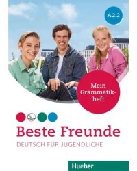 Beste Freunde A2.2. Mein Grammatikheft. Deutsch für Jugendliche. Deutsch als Fremdsprache