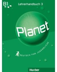 Planet 3. Lehrerhandbuch. Deutsch für Jugendliche. Deutsch als Fremdsprache