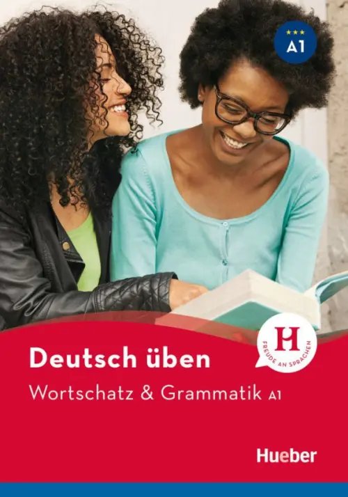 Deutsch üben. Wortschatz &amp; Grammatik A1