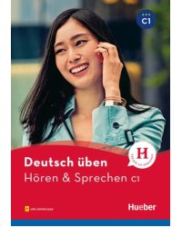 Deutsch üben. Hören &amp; Sprechen C1. Buch mit Audios online