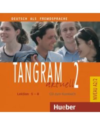 Tangram aktuell 2 – Lektion 5–8. Audio-CD zum Kursbuch. Deutsch als Fremdsprache