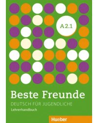 Beste Freunde A2.1. Lehrerhandbuch. Deutsch für Jugendliche. Deutsch als Fremdsprache