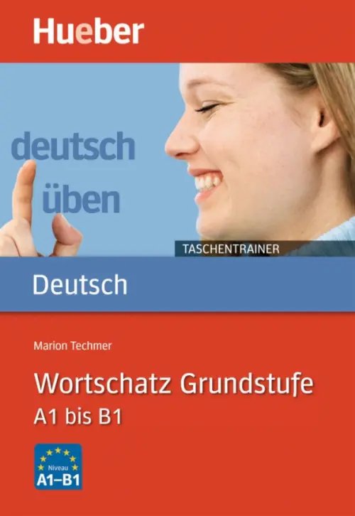 Deutsch uben Taschentrainer. Wortschatz Grundstufe. A1 bis B1