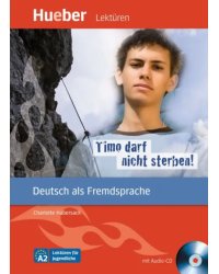 Timo darf nicht sterben! Leseheft mit Audio-CD. Deutsch als Fremdsprache