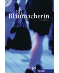 Die Blaumacherin. Buch mit Audio-CD. Deutsch als Fremdsprache