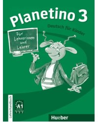 Planetino 3. Lehrerhandbuch. Deutsch für Kinder. Deutsch als Fremdsprache