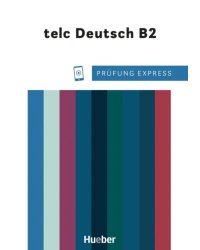 Prüfung Express – telc Deutsch B2. Übungsbuch mit Audios online. Deutsch als Fremdsprache