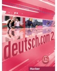 Deutsch.com 2. Kursbuch. Deutsch als Fremdsprache