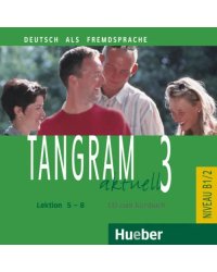 Tangram aktuell 3. Lektion 5-8. Audio-CD zum Kursbuch. Deutsch als Fremdsprache