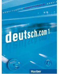 Deutsch.com 1. Arbeitsbuch mit Audio-CD zum Arbeitsbuch. Deutsch als Fremdsprache