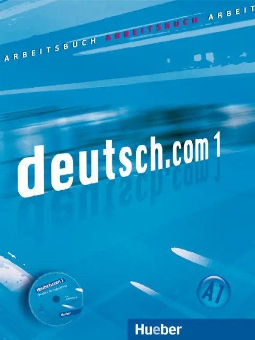 Deutsch.com 1. Arbeitsbuch mit Audio-CD zum Arbeitsbuch. Deutsch als Fremdsprache