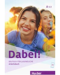 Dabei! A1.1. Arbeitsbuch. Deutsch für Jugendliche. Deutsch als Fremdsprache