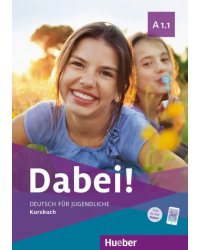 Dabei! A1.1. Kursbuch. Deutsch für Jugendliche. Deutsch als Fremdsprache