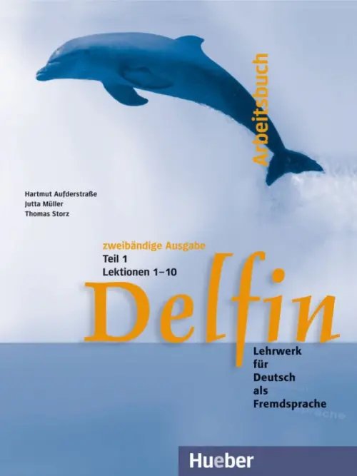 Delfin. Arbeitsbuch Teil 1 – Lektionen 1–10. Lehrwerk für Deutsch als Fremdsprache