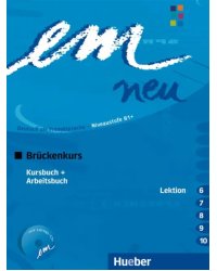 Em neu 2008 Brückenkurs. Kursbuch + Arbeitsbuch, Lektion 6–10 mit Arbeitsbuch-Audio-CD